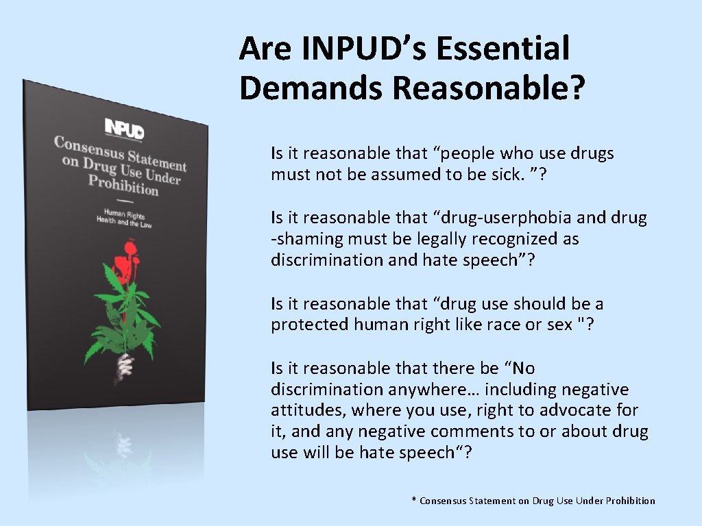 Are INPUD’s Essential Demands Reasonable? Is it reasonable that “people who use drugs must