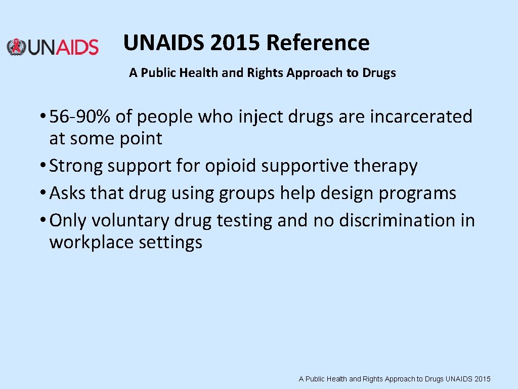 UNAIDS 2015 Reference A Public Health and Rights Approach to Drugs • 56 -90%