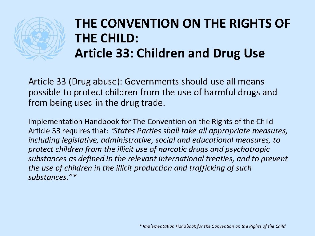 THE CONVENTION ON THE RIGHTS OF THE CHILD: Article 33: Children and Drug Use
