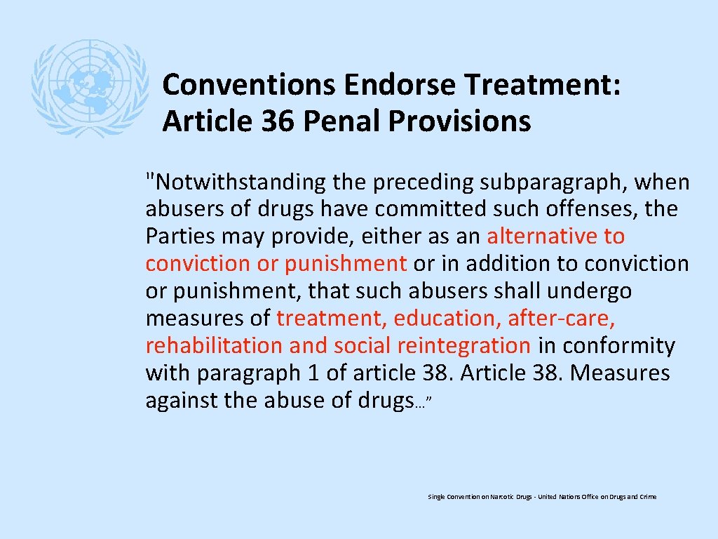 Conventions Endorse Treatment: Article 36 Penal Provisions "Notwithstanding the preceding subparagraph, when abusers of