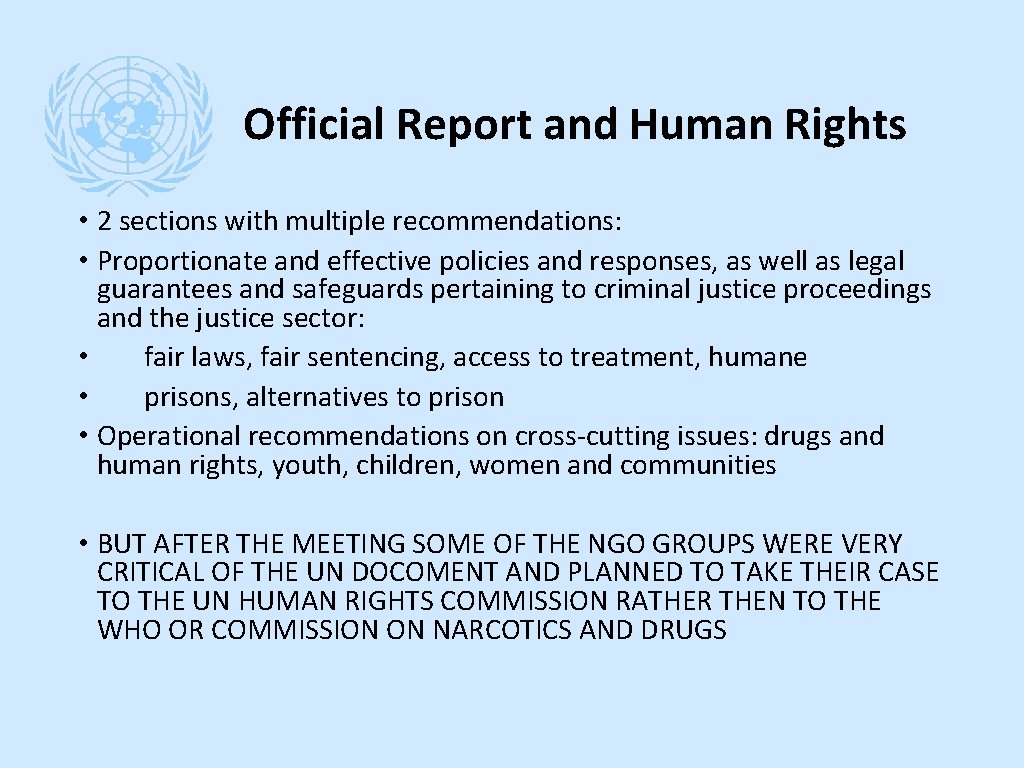 Official Report and Human Rights • 2 sections with multiple recommendations: • Proportionate and