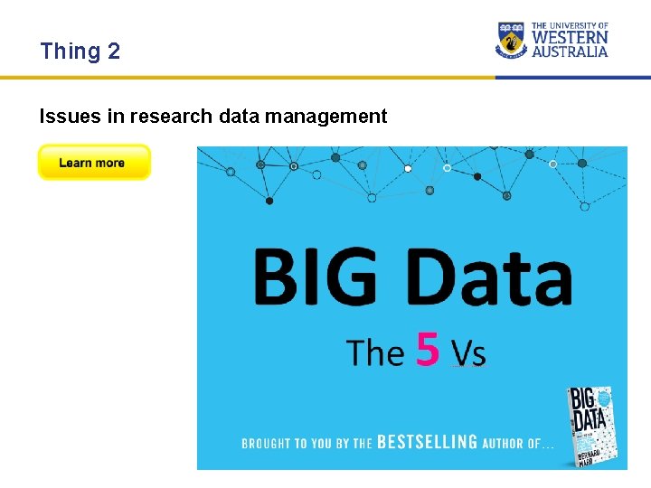 Thing 2 Issues in research data management Thing 2 Issues in research data management