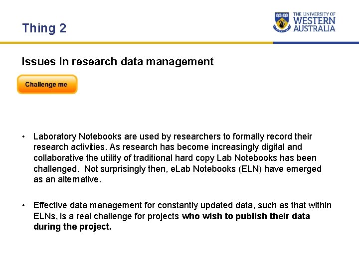 Thing 2 Issues in research data management • Laboratory Notebooks are used by researchers Thing 2 Issues in research data management • Laboratory Notebooks are used by researchers