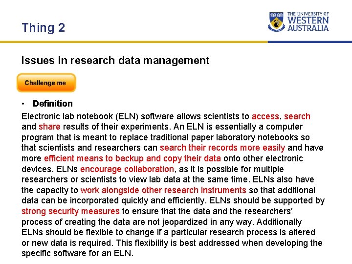 Thing 2 Issues in research data management • Definition Electronic lab notebook (ELN) software Thing 2 Issues in research data management • Definition Electronic lab notebook (ELN) software