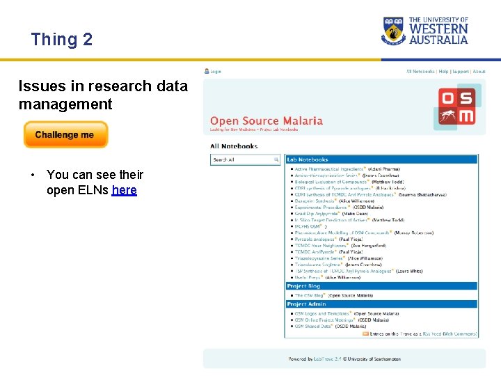 Thing 2 Issues in research data management • You can see their open ELNs Thing 2 Issues in research data management • You can see their open ELNs