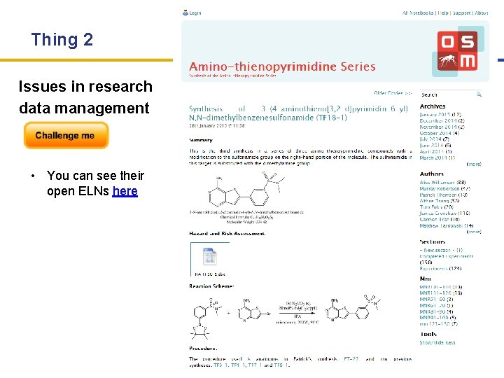 Thing 2 Issues in research data management • You can see their open ELNs Thing 2 Issues in research data management • You can see their open ELNs
