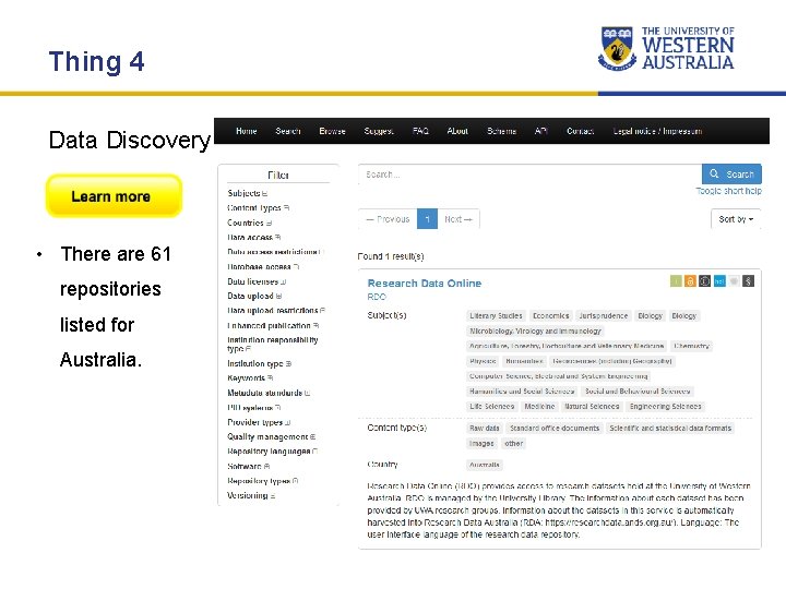 Thing 4 Data Discovery • There are 61 repositories listed for Australia. Thing 4 Data Discovery • There are 61 repositories listed for Australia.
