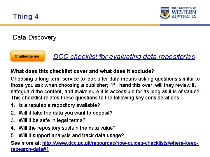 Thing 4 Data Discovery DCC checklist for evaluating data repositories What does this checklist Thing 4 Data Discovery DCC checklist for evaluating data repositories What does this checklist