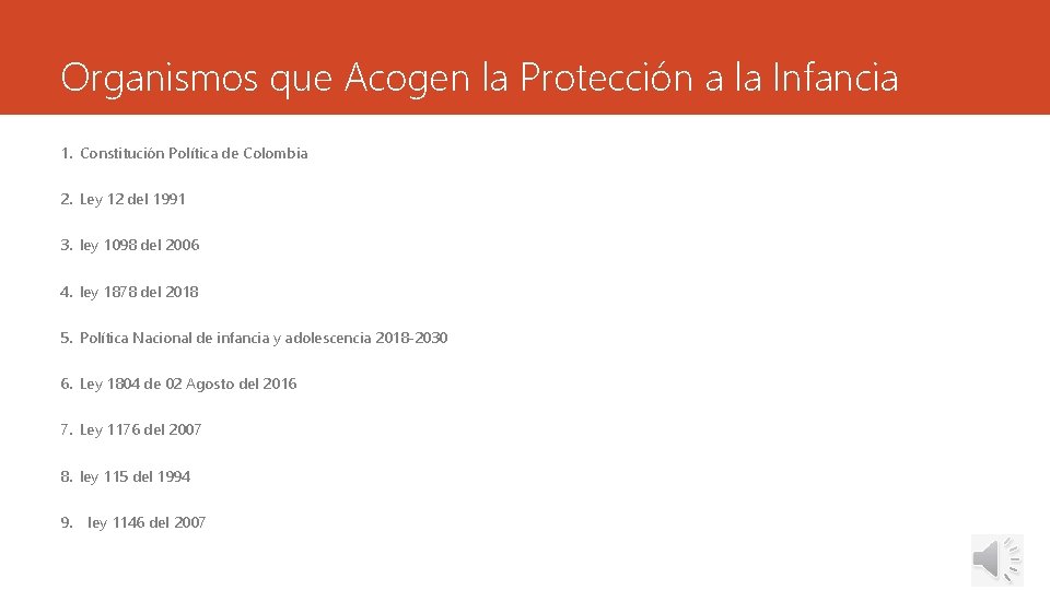 Organismos que Acogen la Protección a la Infancia 1. Constitución Política de Colombia 2.