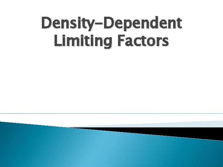 Density-Dependent Limiting Factors 