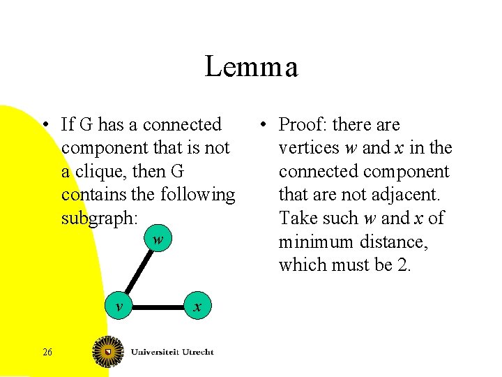 Lemma • If G has a connected • Proof: there are component that is