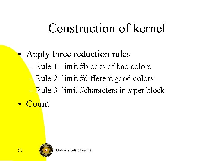 Construction of kernel • Apply three reduction rules – Rule 1: limit #blocks of
