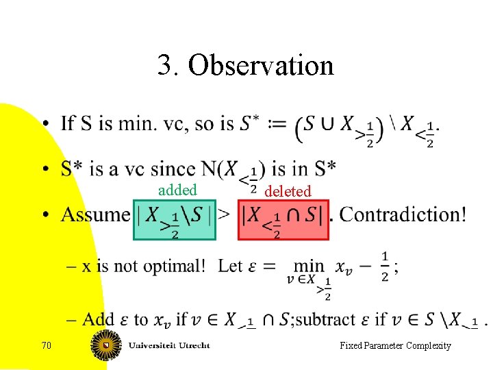 3. Observation • added 70 deleted Fixed Parameter Complexity 