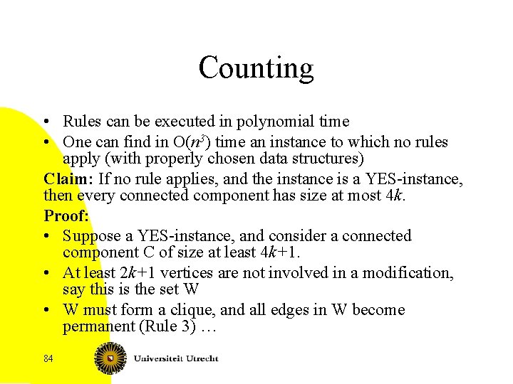 Counting • Rules can be executed in polynomial time • One can find in