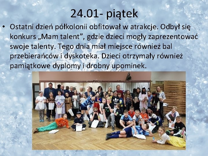 24. 01 - piątek • Ostatni dzień półkolonii obfitował w atrakcje. Odbył się konkurs