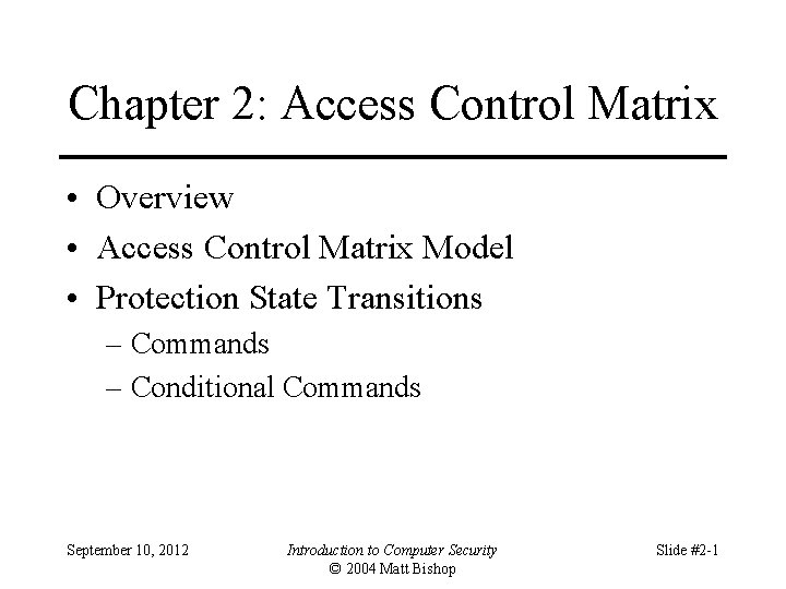 Chapter 2: Access Control Matrix • Overview • Access Control Matrix Model • Protection