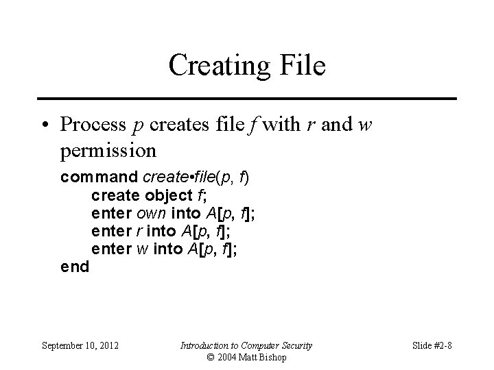 Creating File • Process p creates file f with r and w permission command