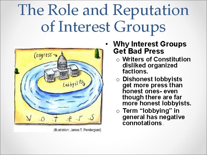 The Role and Reputation of Interest Groups • Why Interest Groups Get Bad Press