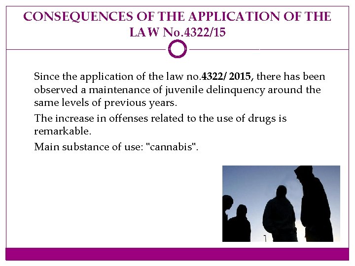 CONSEQUENCES OF THE APPLICATION OF THE LAW No. 4322/15 Since the application of the