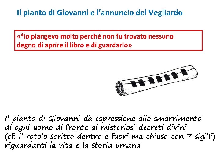 Il pianto di Giovanni e l’annuncio del Vegliardo « 4 Io piangevo molto perché