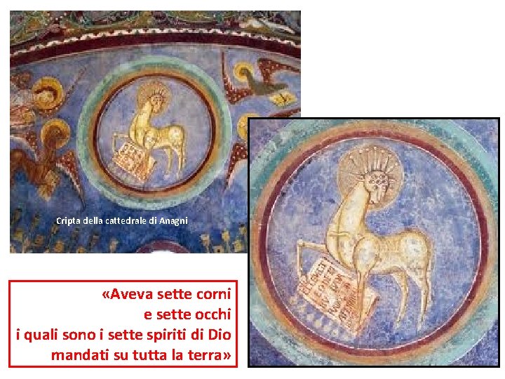 Cripta della cattedrale di Anagni «Aveva sette corni e sette occhi i quali sono