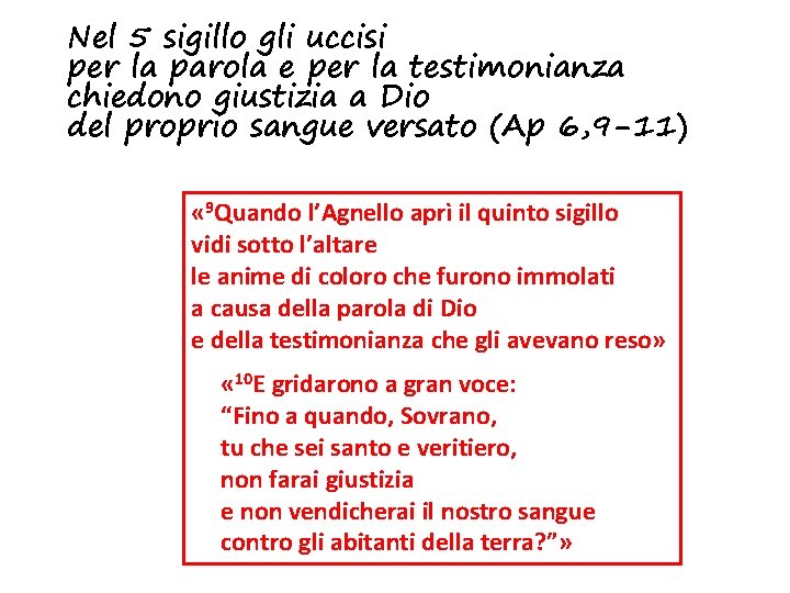 Nel 5 sigillo gli uccisi per la parola e per la testimonianza chiedono giustizia