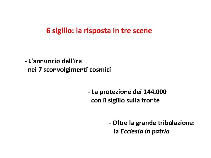 6 sigillo: la risposta in tre scene - L’annuncio dell’ira nei 7 sconvolgimenti cosmici