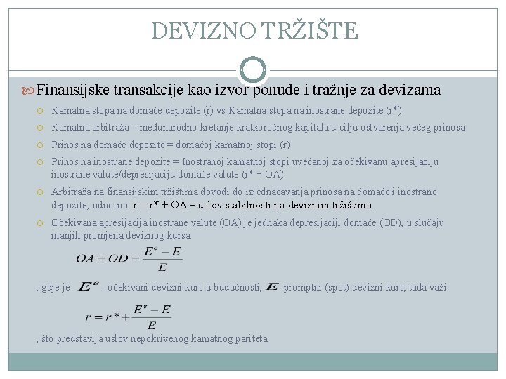 DEVIZNO TRŽIŠTE Finansijske transakcije kao izvor ponude i tražnje za devizama Kamatna stopa na