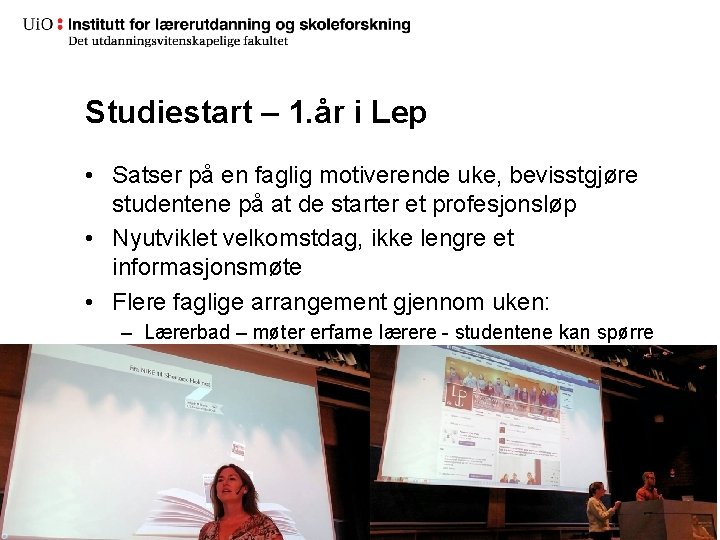 Studiestart – 1. år i Lep • Satser på en faglig motiverende uke, bevisstgjøre