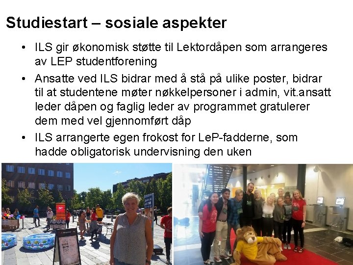 Studiestart – sosiale aspekter • ILS gir økonomisk støtte til Lektordåpen som arrangeres av