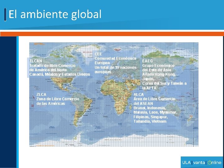 El ambiente global TLCAN Tratado de libre Comercio de América del Norte Canadá, México