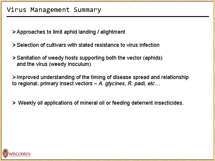 Virus Management Summary. Season Minimizing Current Infection: Foliar Protectant Summary ØApproaches to limit aphid