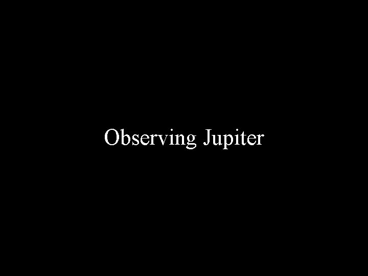 Observing Jupiter 