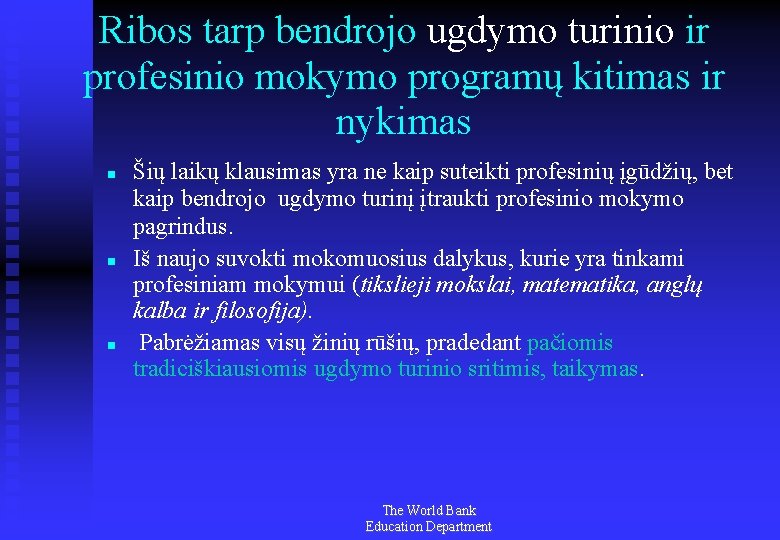 Ribos tarp bendrojo ugdymo turinio ir profesinio mokymo programų kitimas ir nykimas Šių laikų