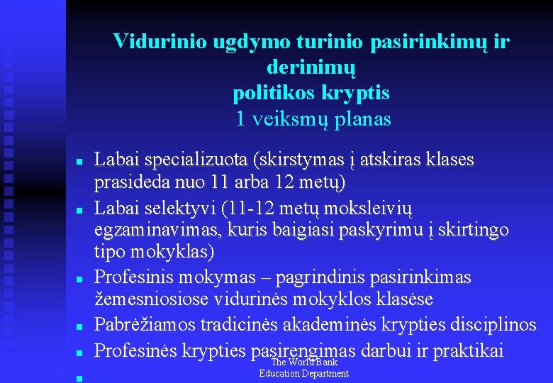 Vidurinio ugdymo turinio pasirinkimų ir derinimų politikos kryptis 1 veiksmų planas Labai specializuota (skirstymas