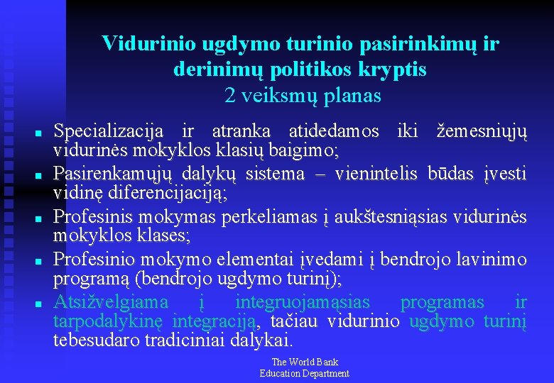 Vidurinio ugdymo turinio pasirinkimų ir derinimų politikos kryptis 2 veiksmų planas Specializacija ir atranka