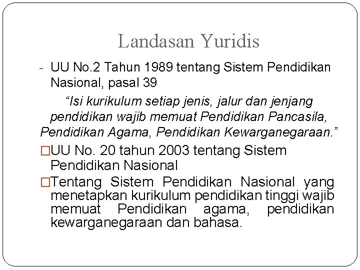 Landasan Yuridis - UU No. 2 Tahun 1989 tentang Sistem Pendidikan Nasional, pasal 39