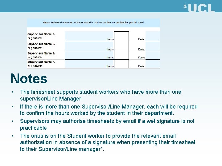Notes • • The timesheet supports student workers who have more than one supervisor/Line