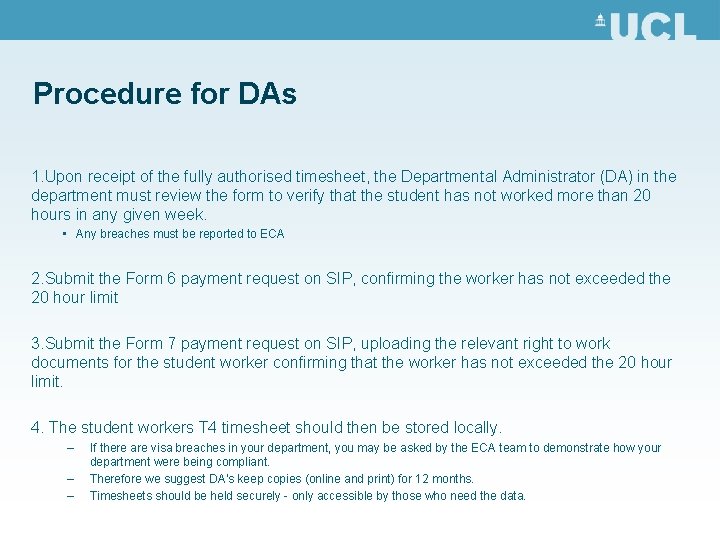 Procedure for DAs 1. Upon receipt of the fully authorised timesheet, the Departmental Administrator