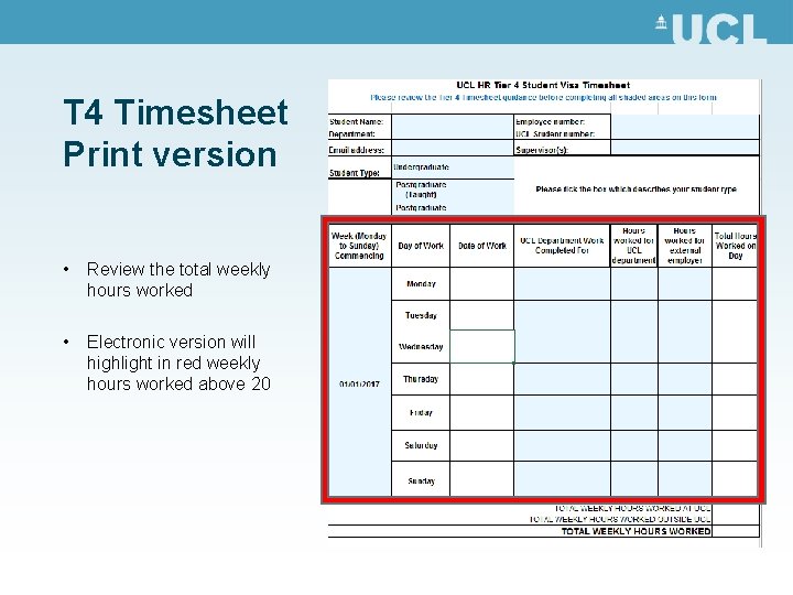 T 4 Timesheet Print version • Review the total weekly hours worked • Electronic