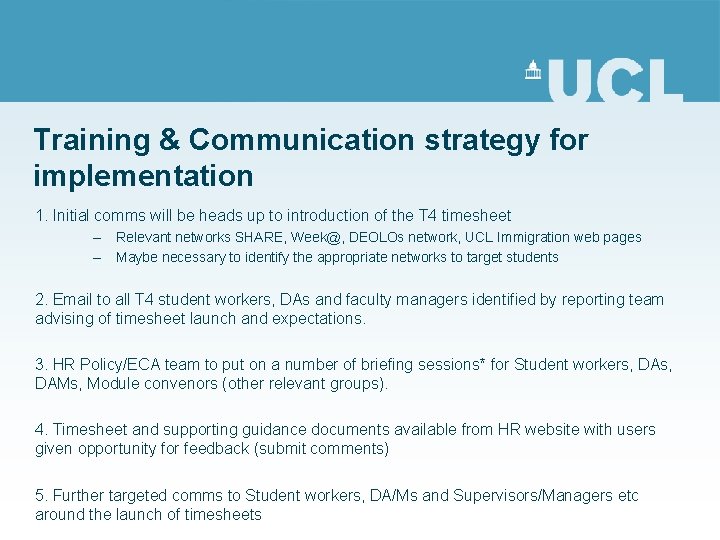 Training & Communication strategy for implementation 1. Initial comms will be heads up to