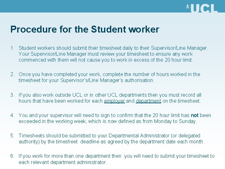 Procedure for the Student worker 1. Student workers should submit their timesheet daily to