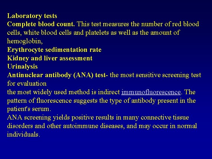 Laboratory tests Complete blood count. This test measures the number of red blood cells,