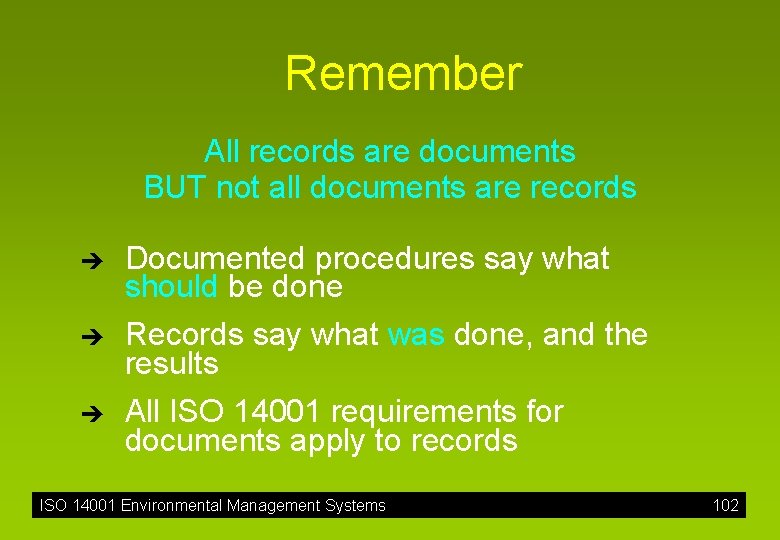 Remember All records are documents BUT not all documents are records è è è