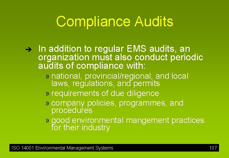 Compliance Audits è In addition to regular EMS audits, an organization must also conduct