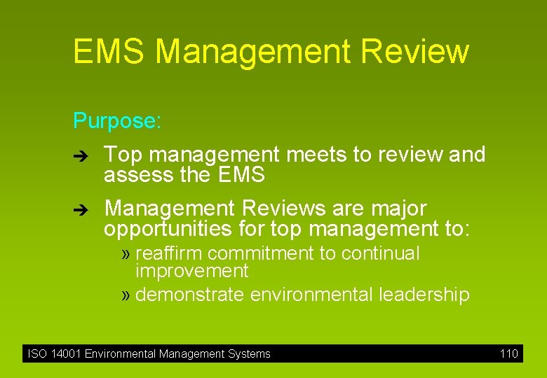 EMS Management Review Purpose: è è Top management meets to review and assess the