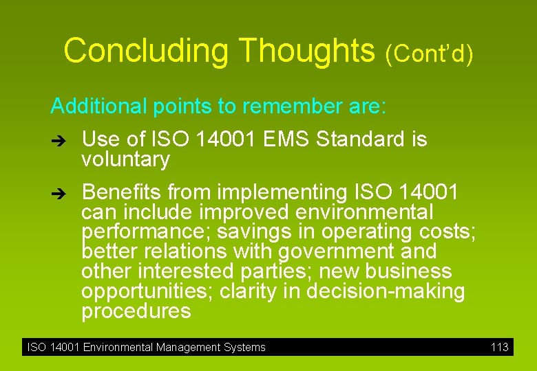 Concluding Thoughts (Cont’d) Additional points to remember are: è è Use of ISO 14001