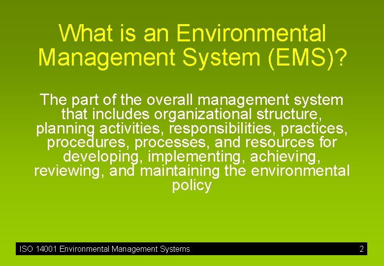 What is an Environmental Management System (EMS)? The part of the overall management system