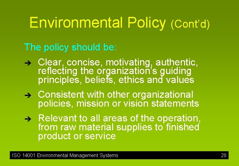 Environmental Policy (Cont’d) The policy should be: è è è Clear, concise, motivating, authentic,