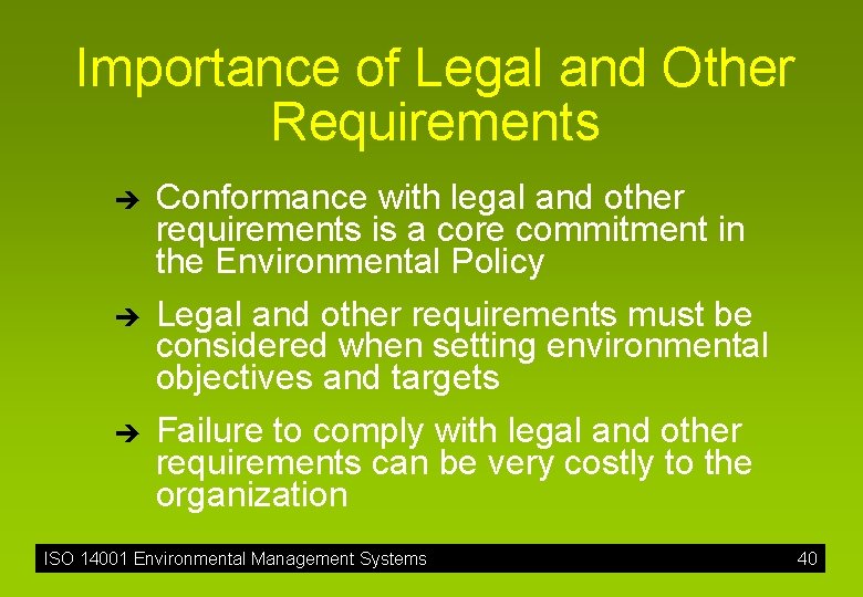 Importance of Legal and Other Requirements è è è Conformance with legal and other